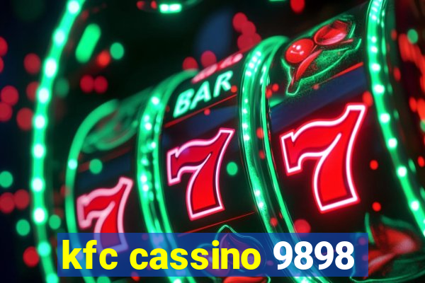 kfc cassino 9898